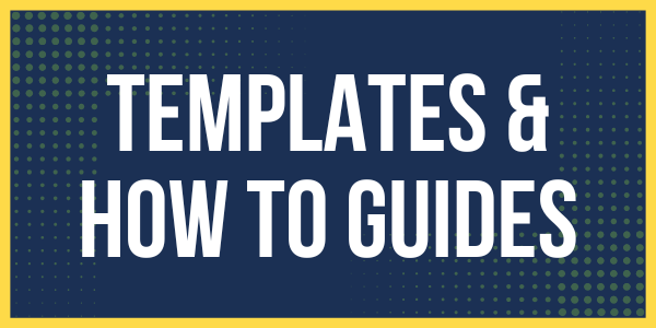 Templates and How to Guides